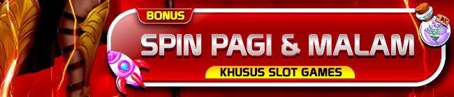 BONUS SPIN PAGI & MALAM !!!!